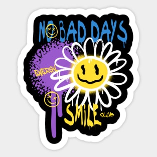 NO bad days Sticker